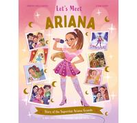 Let's Meet... Ariana : Story of the Superstar Ariana Grande