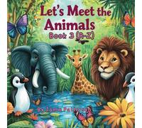 let's meet the animals: book 3 (R-Z)