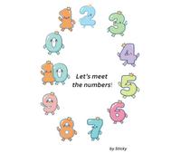 Let's meet the numbers!: for 1+ year old kids