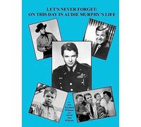 Let's Never Forget: On This Day in Audie Murphy's Life