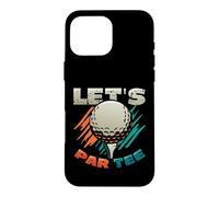 Lets Par Tee Golfer Funny Golf Club Case for iPhone 16 Pro Max