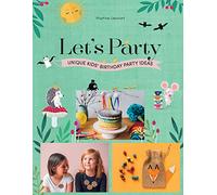 Let's Party: Unique Kids' Birthday Party Ideas