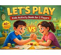 Let's Play: Activity Book for Kids Ages 8-12 | Competitive Puzzles, Games and Brain-Boosting Activities for Two Players | Fun Gift for Kids