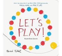 Let's Play!: Board Book Edition (Herve Tullet)