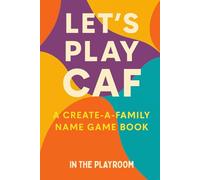 Let's Play CAF: A Create-A-Family Baby Name Game Book
