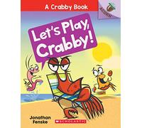 Let's Play, Crabby!: An Acorn Book (a Crabby Book #2): Volume 2