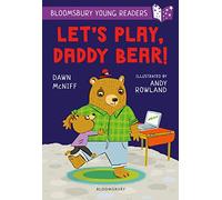 Let's Play, Daddy Bear! A Bloomsbury Young Reader: Purple Book Band (Bloomsbury Young Readers)
