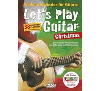 Let's Play Guitar Christmas: 38 Weihnachtslieder fur Gitarre, Musikverlag.