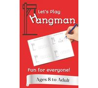 Let's Play Hangman: 200 Engaging Puzzles Across 5 Exciting Categories: Fun for Kids, Teens, and Adults! (All Things Fun for Kids!)