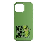 Let's Play Hide The Pickle Funny Adult Inuendo Funny Pun Case for iPhone 16 Pro Max