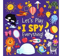Let's Play I Spy Everything!: A Fun Guessing Game for 2-4 Year Olds|Boys and girls,Spy Book Puzzles(ABC Books)