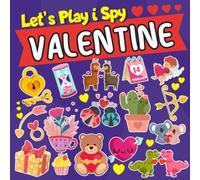 Let's Play I Spy Valentine: A Fun Picture Puzzle Book for 2-5 Year Olds girls and boys Adding Up Book,Interactive Picture Book for Preschoolers & Toddlers (Valentine's Day Activity Book)