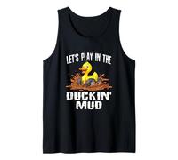 Let's Play in The Duckin' Mud - 4x4 Off Road Duck Tank Top