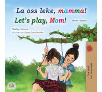 Let's play, Mom! (Norwegian English Bilingual children's book) (Norwegian English Bilingual Collection)