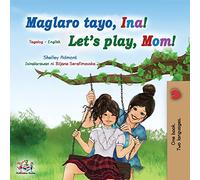 Let's play, Mom! (Tagalog English Bilingual Book for Kids): Filipino children's book (Tagalog English Bilingual Collection)