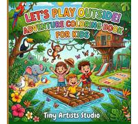 Let's Play Out side -Adventure Coloring Book for Kids: 30 Easy and Fun Coloring Pages Featuring Children Playing, Exploring, and Enjoying Outdoor Adventures | Perfect for Boys and Girls Ages 3-10
