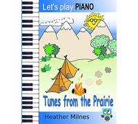 Let's Play Piano: Tunes from the Prairie