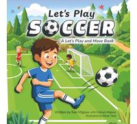Let's Play Soccer: A Let's Play and Move Book