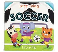 Let's Play Soccer (Children's Interactive Chunky Lift-A-Flap Board Book)