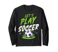Let's Play Soccer Long Sleeve T-Shirt
