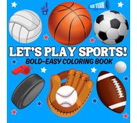 Let's Play Sports: Big, Bold & Easy Sports Coloring Fun for Kids Ages 3-7 - Color Footballs, Basketballs, Soccer & More! (Sports Activity & Coloring Books)
