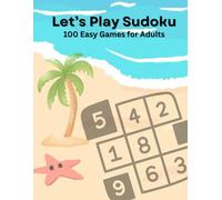 Let's Play Sudoku: 100 Sudoku puzzles for adults to help clear your mind and reduce anxiety.