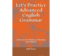 Let's Practice Advanced English Grammar: Exercises for Mastery in Reading and Analysis (Let's Practice English Grammar)