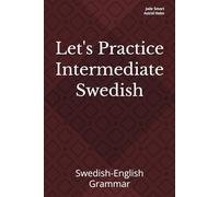 Let's Practice Intermediate Swedish: Swedish-English Grammar (Let's Practice English Grammar)