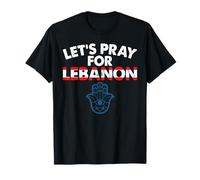 Let's Pray for Lebanon Men and Women T-Shirt