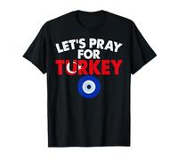 Let's Pray for Turkey Men and Women T-Shirt