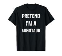 Let's Pretend I'm A Minotaur Funny Halloween Party Costume T-Shirt