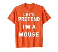 Let's Pretend I'm a Mouse Funny Halloween Costume T-Shirt