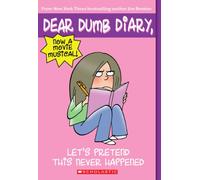 Let's Pretend This Never Happened (Dear Dumb Diary #1): Volume 1
