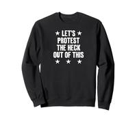 Let's protest the heck out of this activist Sweatshirt