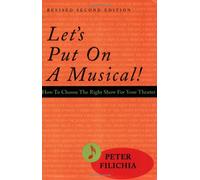 Let's Put on a Musical!: How to Choose the Right Show for Your Theater