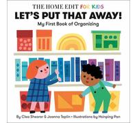 Let's Put That Away! My First Book of Organizing : A Home Edit Board Book for Kids