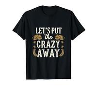 Let's Put The Crazy Away Funny Design Tee T-Shirt, Men, Black, 5X-Large