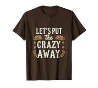 Let's Put The Crazy Away Funny Design Tee T-Shirt, Men, Brown, Medium