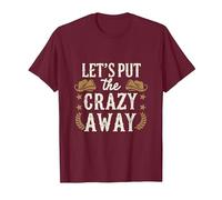 Let's Put The Crazy Away Funny Design Tee T-Shirt, Men, Burgundy, Medium