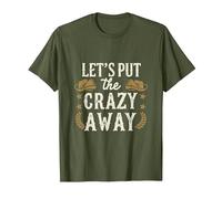 Let's Put The Crazy Away Funny Design Tee T-Shirt, Men, Olive Green, XX-Large