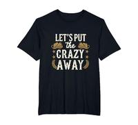 Let's Put The Crazy Away Funny Design Tee T-Shirt, Men's Big and Tall, Black, 4X Tall