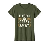 Let's Put The Crazy Away Funny Design Tee T-Shirt, Women, Olive Green, X-Small