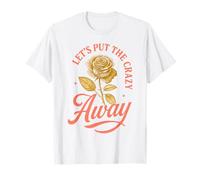 Let's Put The Crazy Away Funny Western Sarcastic Quote T-Shirt