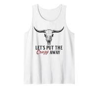 Let's Put The Crazy Away Funny Western Sarcastic Quote Tank Top