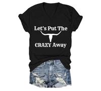 Let's Put The Crazy Away V-Neck Shirt, Let's Put The Crazy Away T-Shirt, Let's Put The Crazy Away Tshirt Black
