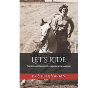 Let's Ride: The Personal Memoirs of a Legendary Horsewoman