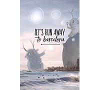Let's run away to Barcelona: Barcelona travel notebook, journal - Dot grid journal - Traveller’s journal, travel gift for couple