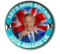 Let's Save Britain - Vote Reform UK Party Political General Election Nigel Farage 2024-55 mm Button Badge 3