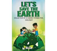 Let's Save the Earth: Collection of 30 Short Stories for Children