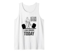 Let's See How Much Suffering I Can Endure Today Gym Tank Top